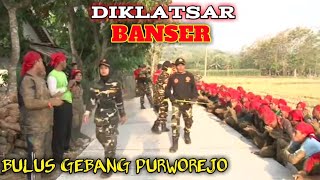 DIKLATSAR BANSER BULUS GEBANG PURWOREJO | Mars Banser