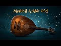 Peaceful Arabic Oud Melodies | Calm Desert Music for Deep Relaxation