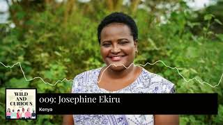 The Wild and Curious Episode 009: Josephine Ekiru