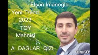 Elsen Imanoglu A Daglar Qizi