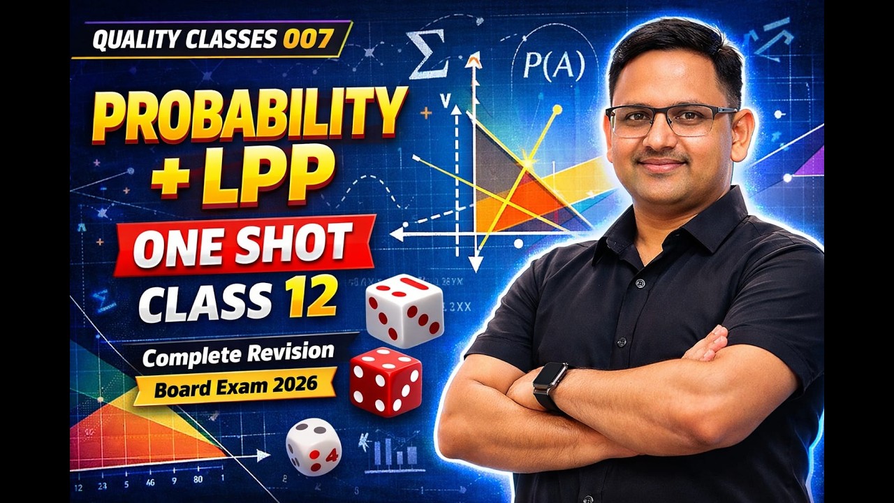 Class 12 Maths One Shot | Probability + LPP Complete Revision | CBSE 2026 Boards