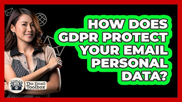 How Does GDPR Protect Your Email Personal Data? - TheEmailToolbox.com