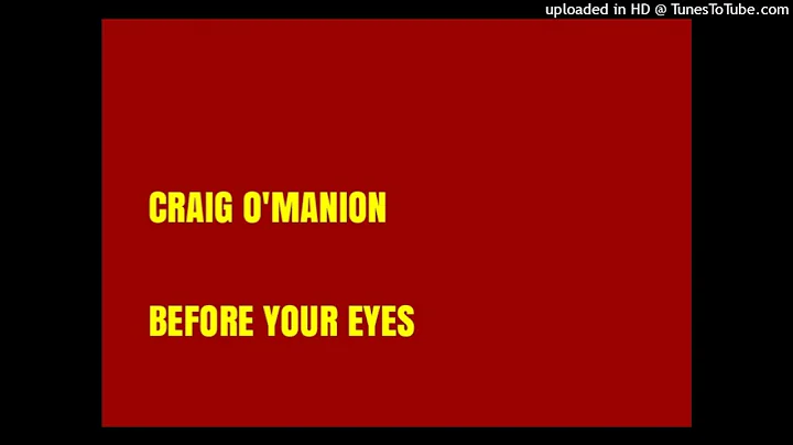 CRAIG O'MANION BEFORE YOUR EYES