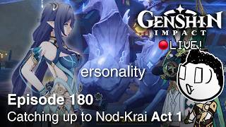 🔴 Catching up to Nodkrai - Genshin Impact [180] #NodKrai