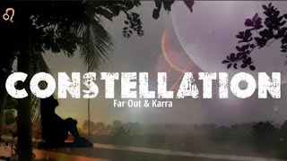 Far Out & Karra - Constellation (Lyrics). #lyricvideos