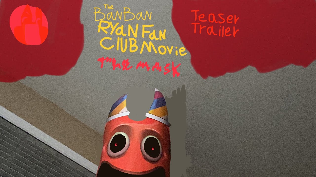 The banban Ryan fan club movie: The mask teaser trailer