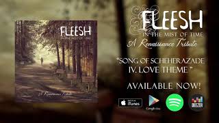 Fleesh - Song of Scheherazade IV. Love Theme (from "In the Mist of Time" - A Renaissance Tribute)