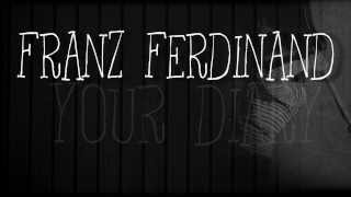 Franz Ferdinand • Your Diary (lyrics)