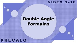 Precalc 3-16  |  Double Angle Formulas