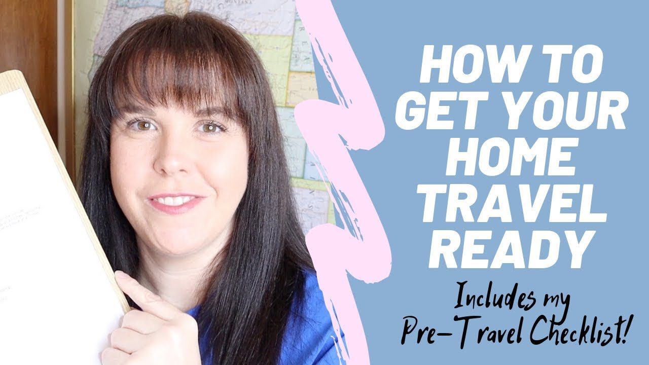 Getting Our Home Travel Ready With My Pre-Travel Checklist - YouTube