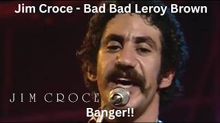 First Time Reaction To Jim Croce - Bad Bad Leroy Brown.