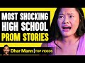 Shocking High School PROM STORIES  **MUST SEE!** | Dhar Mann