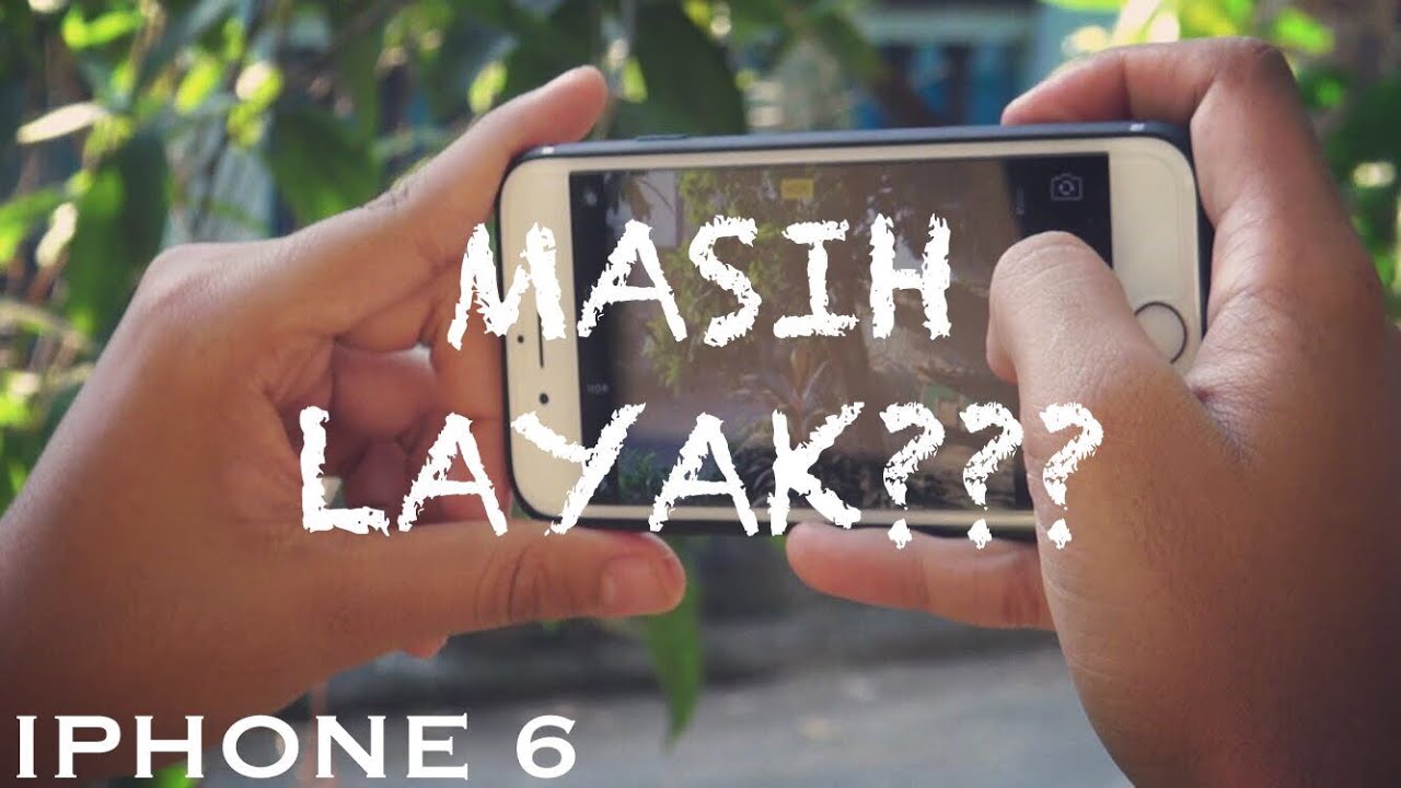 Apakah Iphone 6 di 2017 masih layak??? (Indonesia) - YouTube Apakah Iphone 6 di 2017 masih layak??? (Indonesia) - YouTube