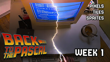 Pixels, Tiles, Sprites - Week 1 of Back to the Pascal