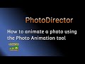 Overview of the Photo Animation Tool