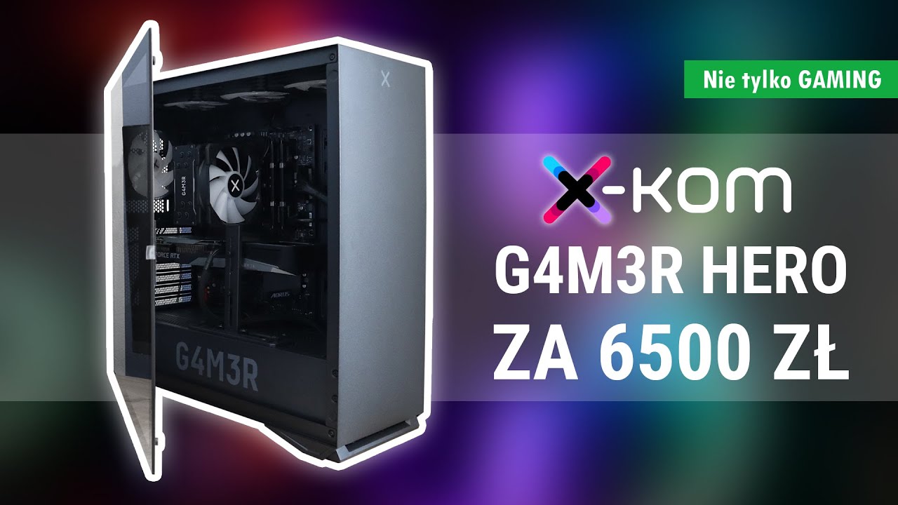 Desktop X kom G4M3R Hero za 6.5k Nie tylko GAMING YouTube
