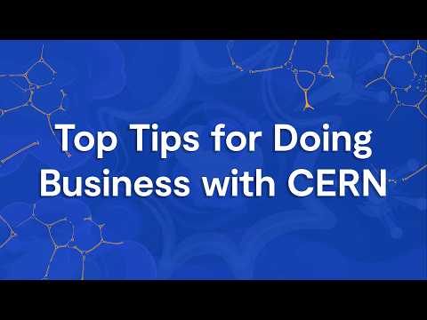 Top Tips for Doing Business with CERN | UK Industrial Liaison Office