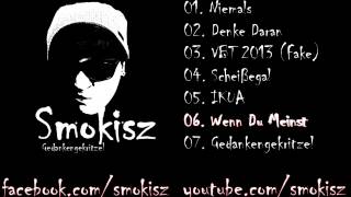 06. Smokisz - Wenn Du Meinst