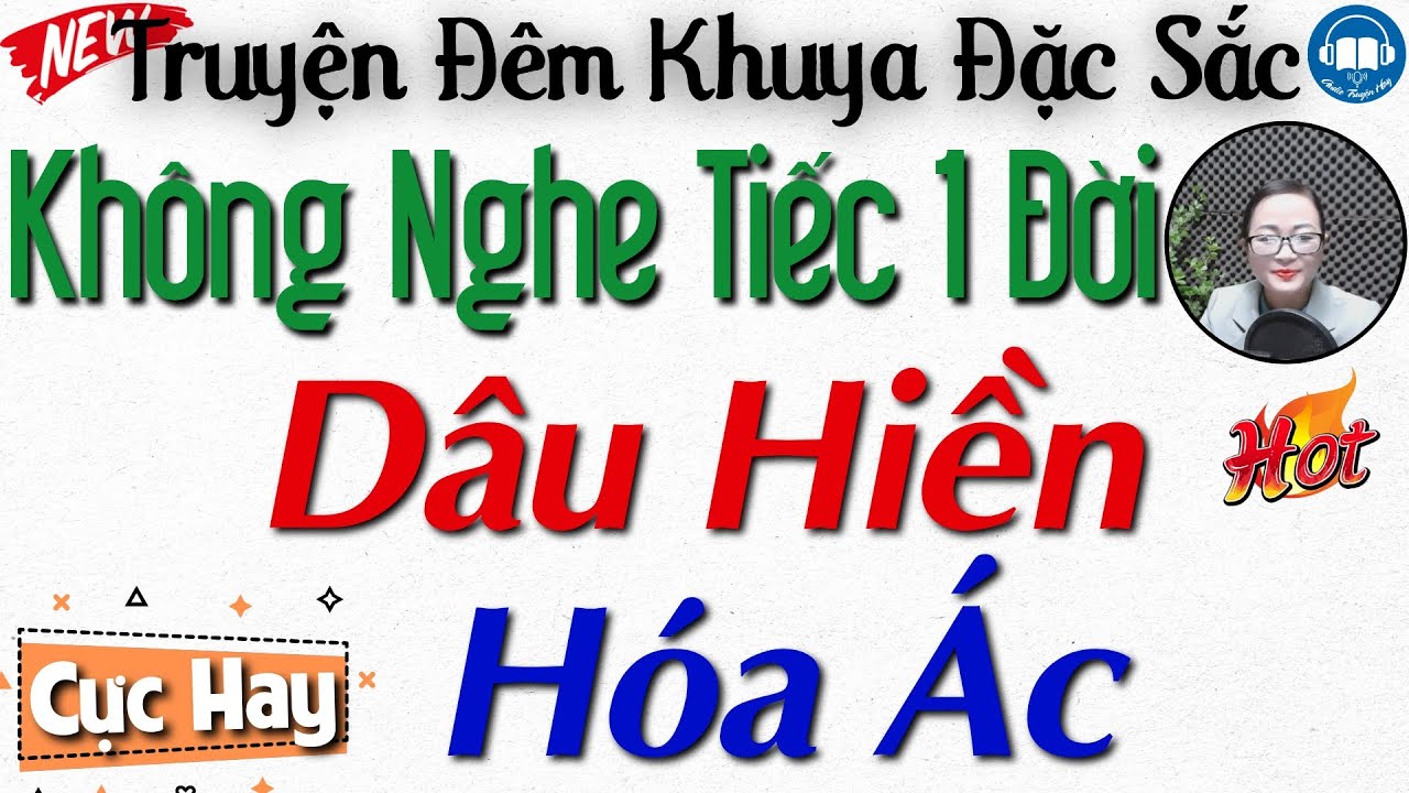 RẤT HAY - Ai nghe cũng đều khen: DÂU HIỀN HÓA ÁC | 15 Phút nghe đọc truyện đêm khuya ngủ rất ngon