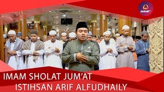 IMAM SHOLAT MERDU | Istihsan Arif AlFudhaily |  Sholat Jumat