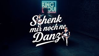 Schenk mir noch ne Danz – King Loui (Offizielles Musikvideo)