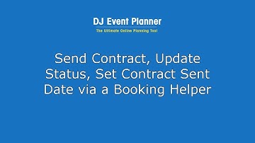 How To Send Contract using a Booking Helper in DJ Event Planner