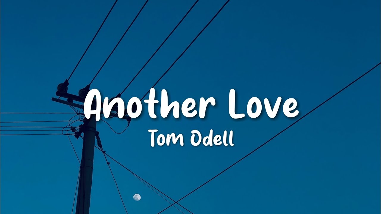 Another Love (Lyrics) Tom Odell - YouTube