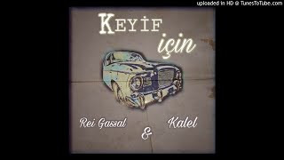 Rei Gassal v Kalel - Keyif İçin