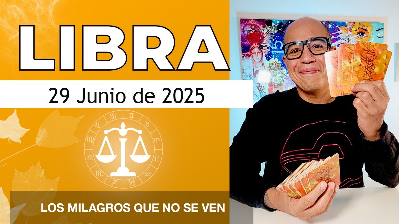 LIBRA | Horóscopo de hoy 29 de Junio 2025 - YouTube