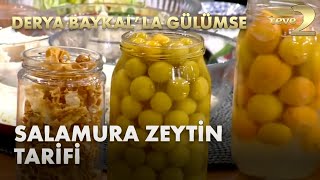 Derya Baykal'la Gülümse: Sele ve Salamura  Zeytin Kurma