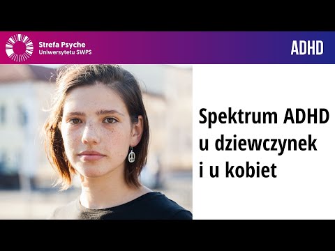 Spektrum ADHD u dziewczynek i u kobiet - Wenesa Gajos, Michalina Mruczyk