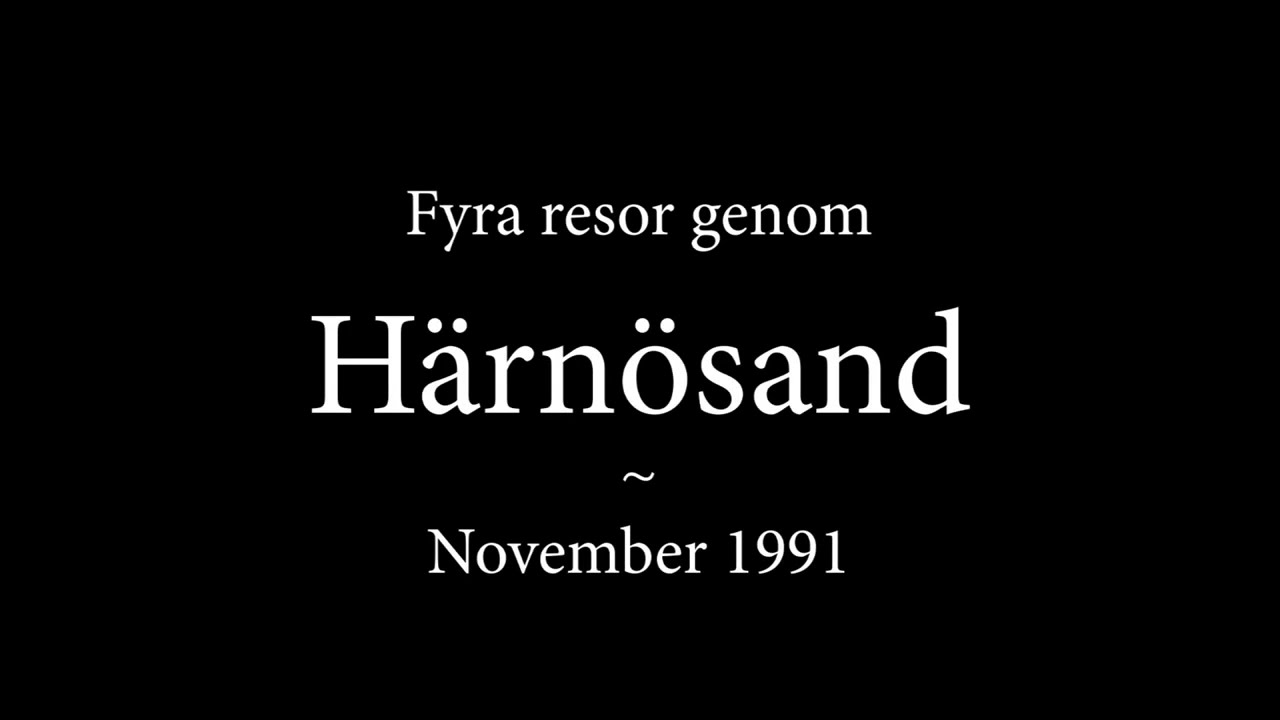 Fyra resor genom Härnösand, november 1991