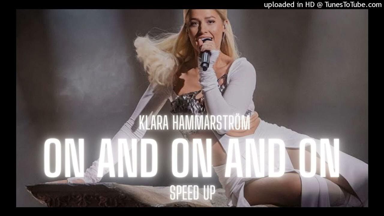 Klara Hammarström - On and On and On (speed up) Klara Hammarström - On and On and On (speed up)
