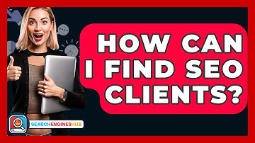 How Can I Find SEO Clients? - SearchEnginesHub.com