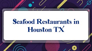 Top 10 Seafood Restaurants in Houston, TX Top 10 Seafood Restaurants in Houston, TX