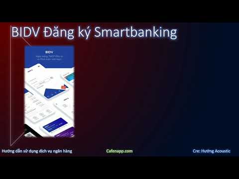 Hướng dẫn 3 cách đăng ký BIDV Smartbanking nhanh chóng và dễ dàng nhất | Foci