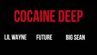 Quality Songs - Cocaine Deep ft. Lil Wayne, Big Sean, Future