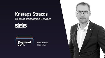 Changes in payments world. Bank’s view.  | Kristaps Strazds at PaymentConf 2020