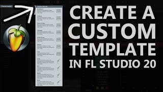 How To Make A Custom Template in FL Studio 20 | Tutorial