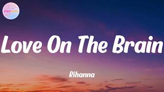 Rihanna - Love On The Brain (Lyrics)