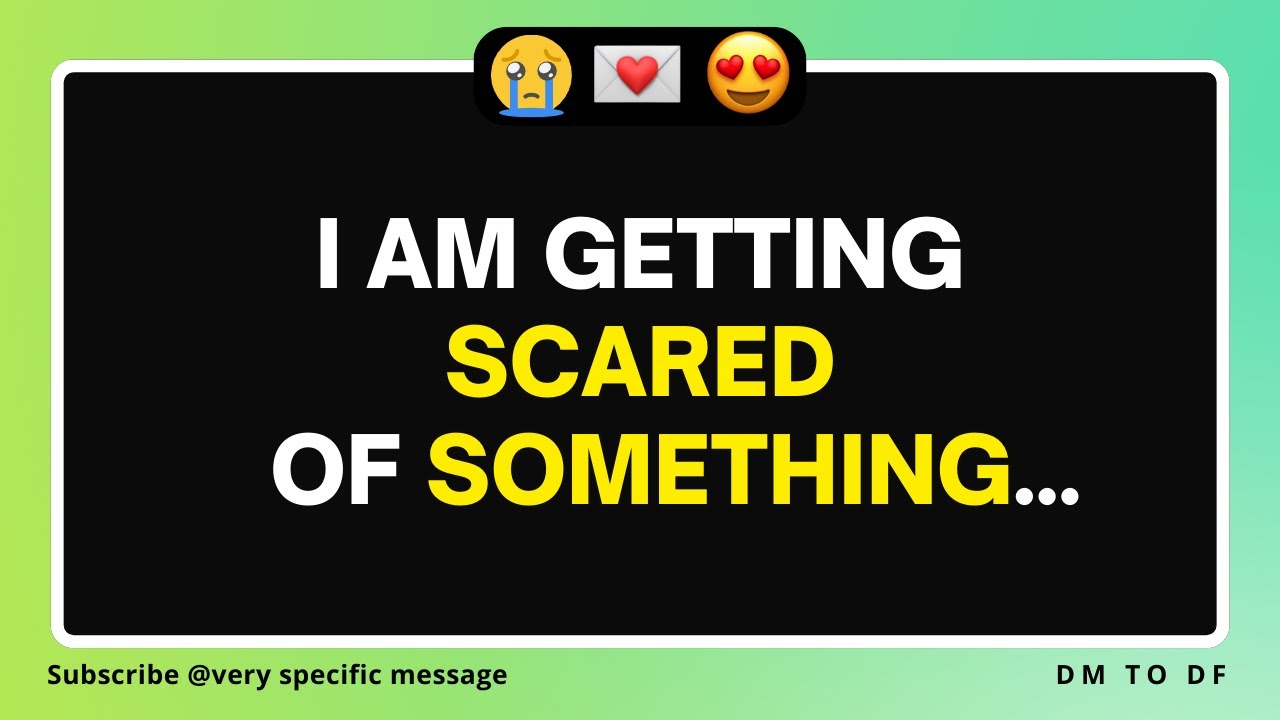 DM to DF Message 💌🌹💕 " I Am Getting Scared of Something..." Twin Flame ...