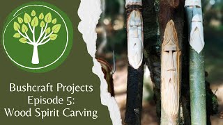 Wood Spirit Carving Tutorial (Bushcraft Projects Ep 5)