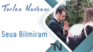 Tərlan Novxanı - Sevə Bilmirəm Resimi