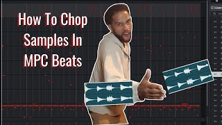 How To Chop Samples In MPC Beats (A Tutorial For Beginners)