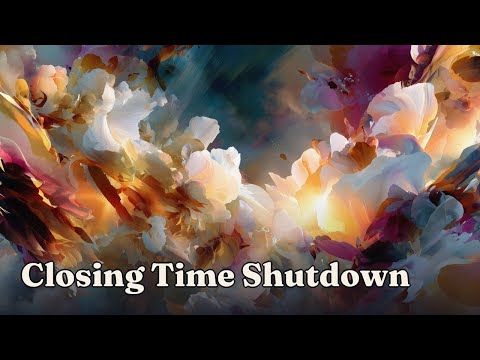 Play Closing Time Shutdown