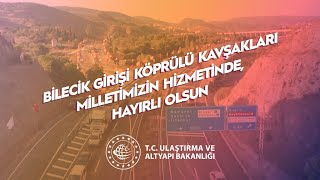 Bilecik Girişi Köprülü Kavşakları Hayırlı Olsun!