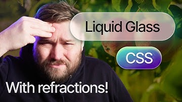 Liquid Glass with refractions in CSS