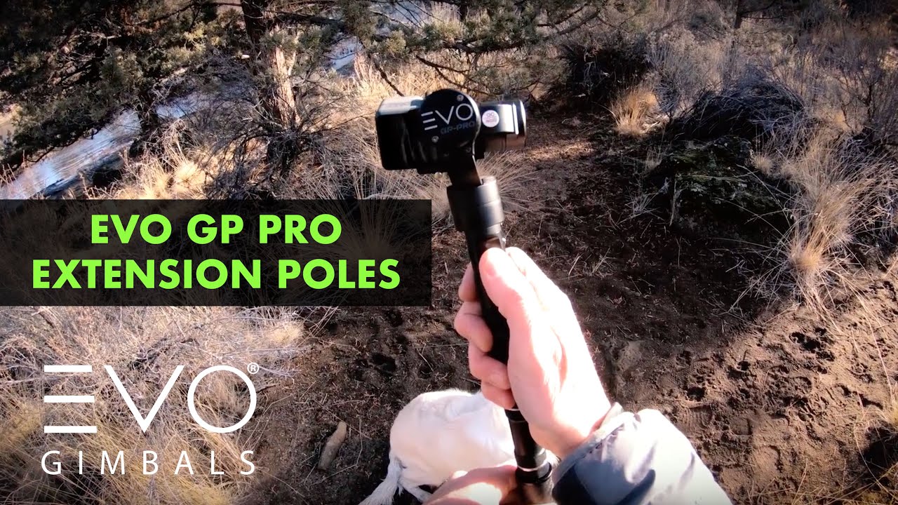 EVO GoPro Extension Poles EVO Gimbals GP Pro YouTube