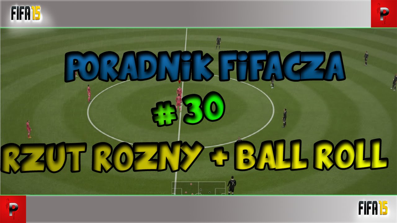 Jak wykonywać rzuty rożne z Ball Roll'em w FIFA 15