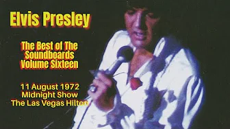 Elvis Presley - The Best of the Soundboards Vol.16 - 11 August 1972, Midnight Show - Las Vegas